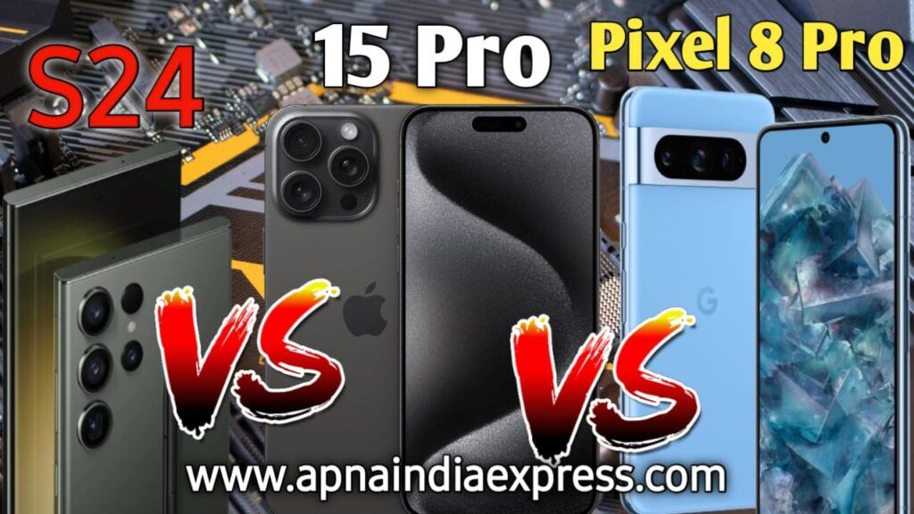 Galaxy S24 Ultra vs Pixel 8 Pro vs iPhone 15 Pro